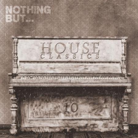 Nothing But... House Classics, Vol. 10 (2017)