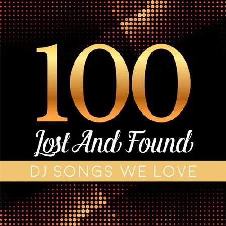 100 Lost and Found Deejays Songs We Love (2017)