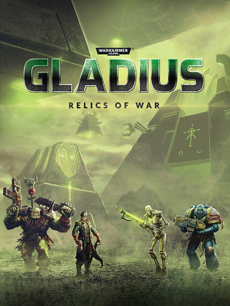 Warhammer 40000: Gladius - Relics of War (v 1.09) (2018) PC | RePack