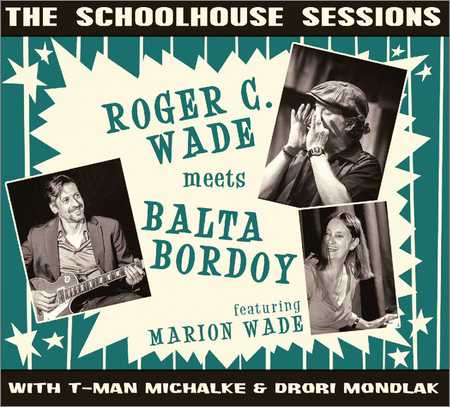 Roger C. Wade Meets Balta Bordoy - The Schoolhouse Sessions (2018)