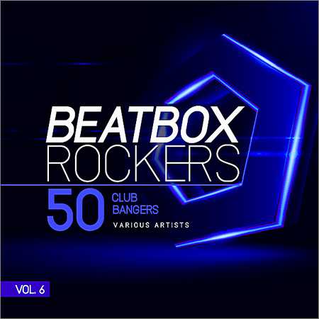 VA - Beatbox Rockers Vol.6 (50 Club Bangers) (2018)