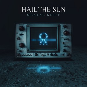 Hail The Sun - Mental Knife (2018