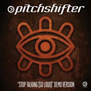 Pitchshifter - Stop Talking So Loud [Demo] (2018)