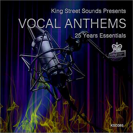 VA - King Street Sounds presents Vocal Anthems (25 Years Essentials) (2018)