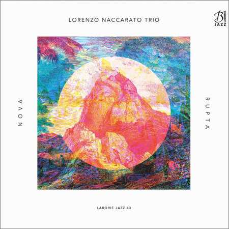 Lorenzo Naccarato Trio - Nova Rupta (2018)