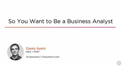 So You Want to Be a Business Analyst