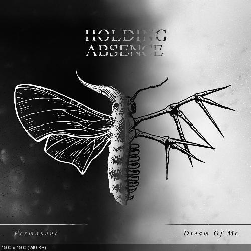 Holding Absence - Permanent / Dream of Me (Single) (2017)