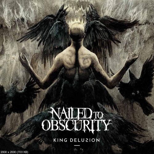Nailed To Obscurity - King Delusion (2017)