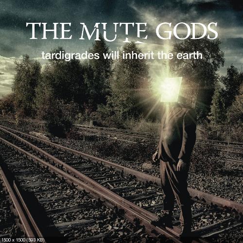The Mute Gods - Tardigrades Will Inherit the Earth (2017)
