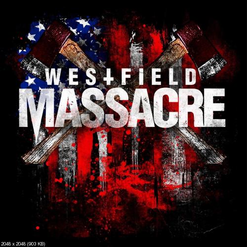 Westfield Massacre - Only the Dead (Single) (2017)