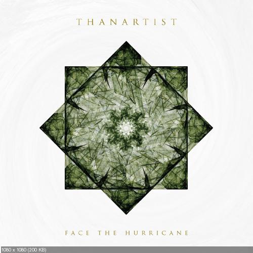 Thanartist - Face The Hurricane (2017)