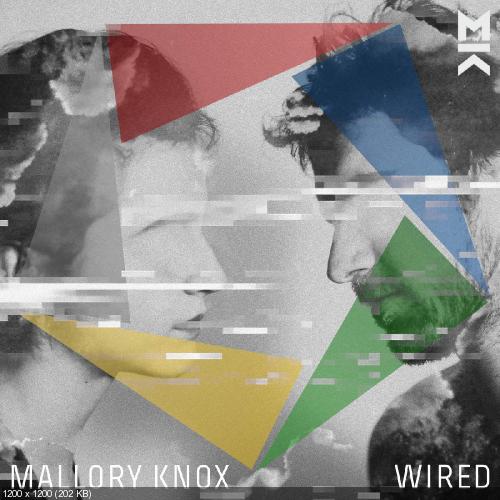 Mallory Knox - Wired (2017)