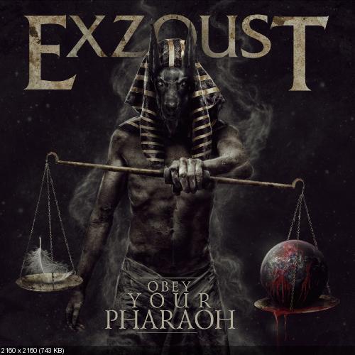 Exzoust - Obey Your Pharaoh (2017)