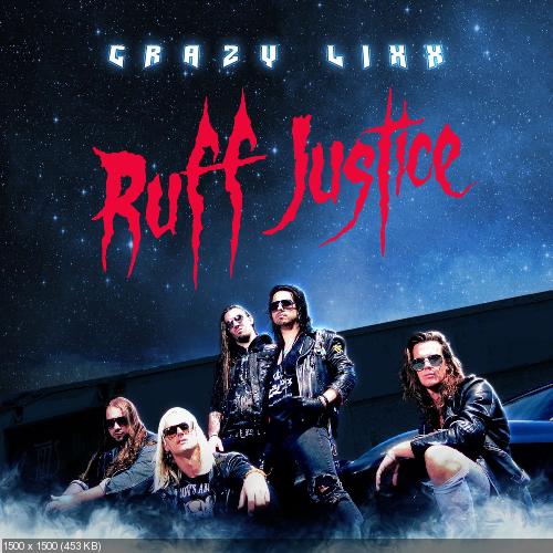Crazy Lixx - Ruff Justice (2017)