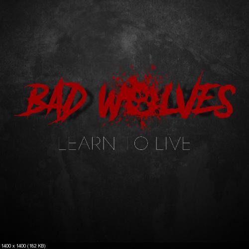 Bad Wolves - Learn To Live (Single) (2017)