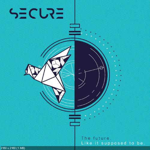 Secure - The Future. Like It Supposed To Be [Single] (2017)