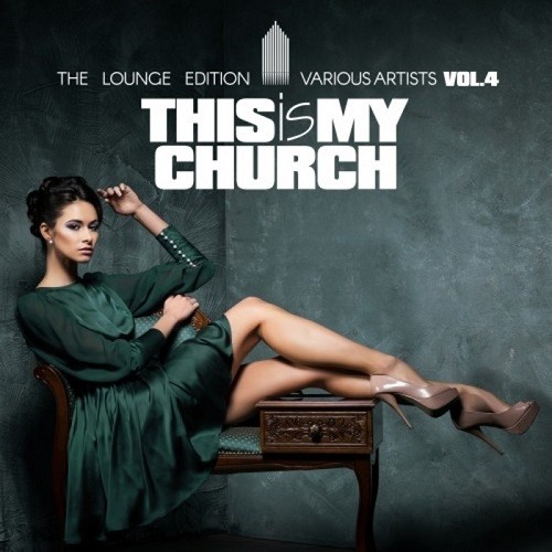 This Is My Church Vol.4 (The Lounge Edition) (2017)