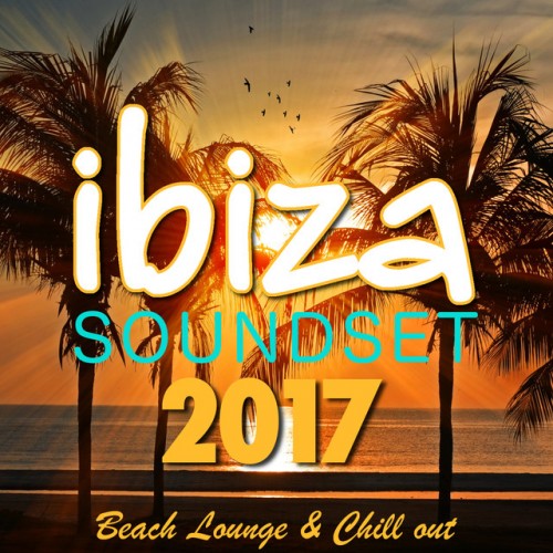 VA - Ibiza Soundset 2017: Beach Lounge and Chill Out (2017)