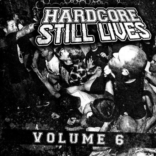 Various Artists - Hardcore Still Lives (2013-2016)