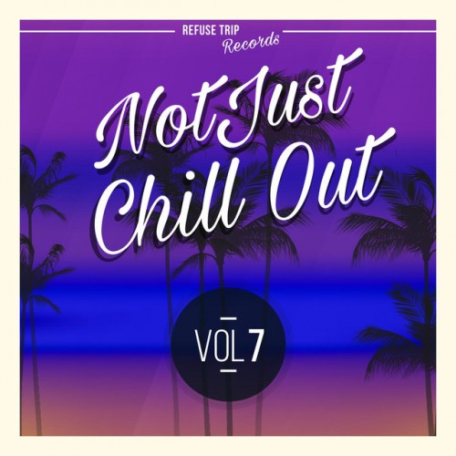 VA - Not Just Chill Out Vol.7 (2017)