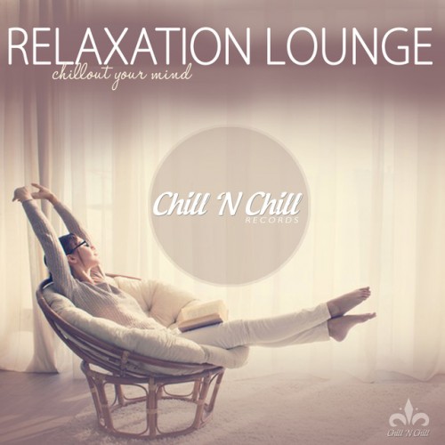 VA - Relaxation Lounge: Chillout Your Mind (2017)