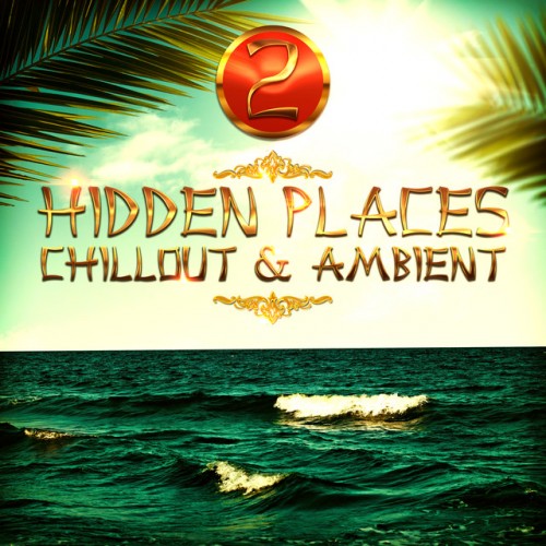 VA - Hidden Places Chillout and Ambient 2 (2017)