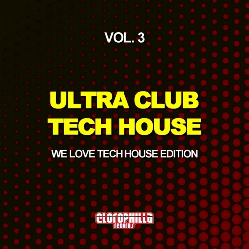 Ultra Club Tech House Vol 3 (We Love Tech House Edition) (2017)