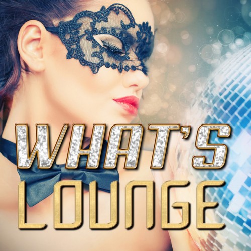 VA - What's Lounge (2017)