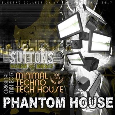 Phantom House: Minimal Techno Mix ( 2017 )