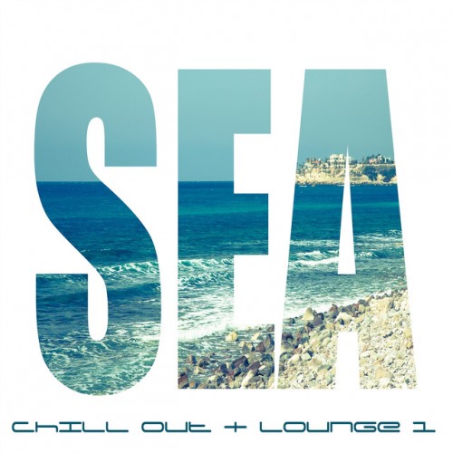 VA - SEA Vol.1 Chill Out and Lounge (2017)