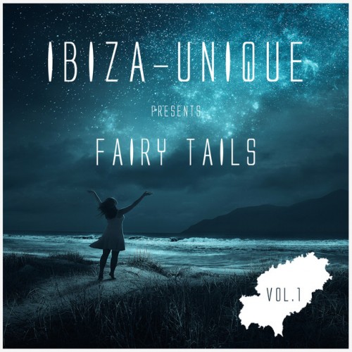 VA - Ibiza-Unique Pres Fairy Tails Vol.1: Mixed By Nightmosphere (2017)