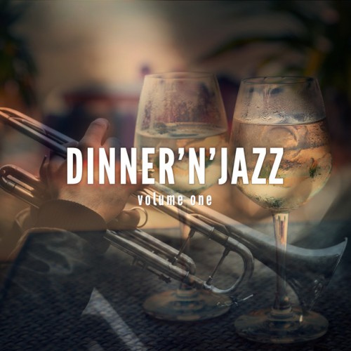 VA - Dinner and Jazz Vol.1: Finest Lounge and Smooth Jazz Music (2017)
