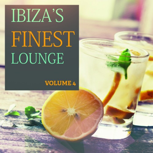 VA - Ibizas Finest Lounge Vol.4: Finest Lounge From The Island Of Love (2017)