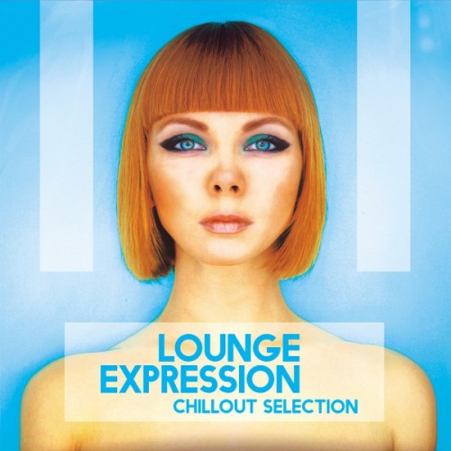 VA - Lounge Expression. Chillout Selection (2017)