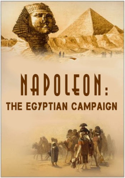 Наполеон: Египетская кампания / Nароlеоn: Thе Еgурtіаn Саmраіgn / Bonaparte La Campagne D'Egypte (2016)