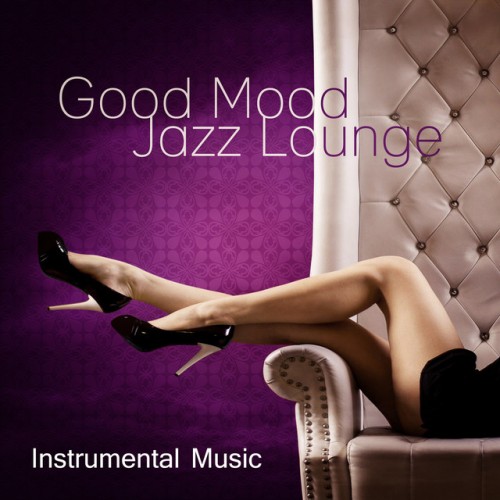 VA - Good Mood Jazz Lounge Instrumental Music (2017)