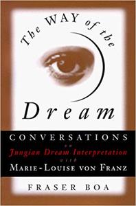 The Way of the Dream Conversations on Jungian Dream Interpretation (1985)