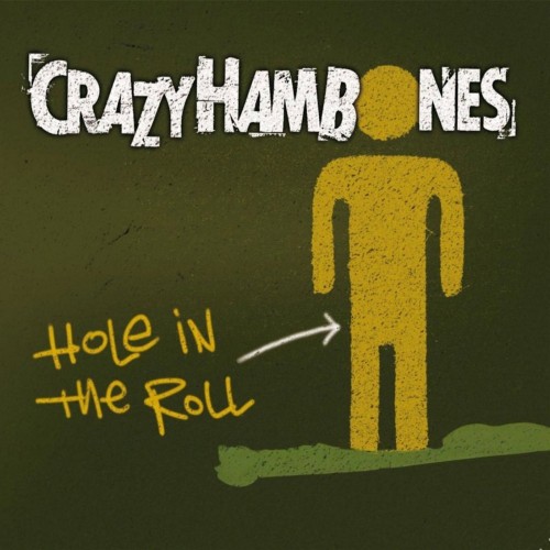 <b>Crazy Hambones - Hole In The Roll (2010) (Lossless)</b> скачать бесплатно