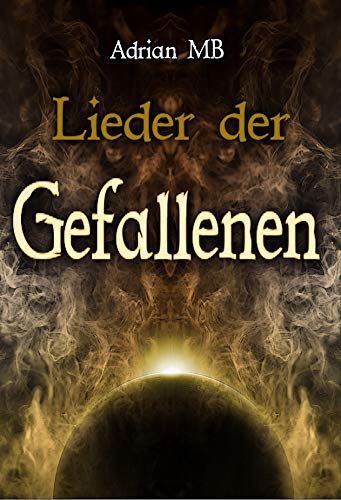 Cover: Mb, Adrian - Lieder der Gefallenen 07 - Das Ende der Aera