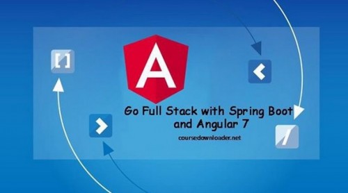 Go Full Stack with Spring Boot and Angular 7 2019 TUTORiAL