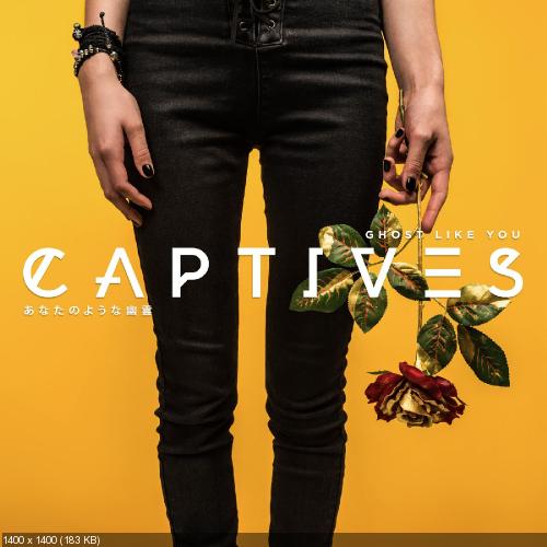 Captives - Ghost Like You (Single) (2018)