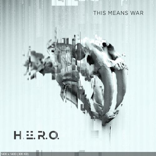 H.E.R.O. - This Means War (Single) (2018)